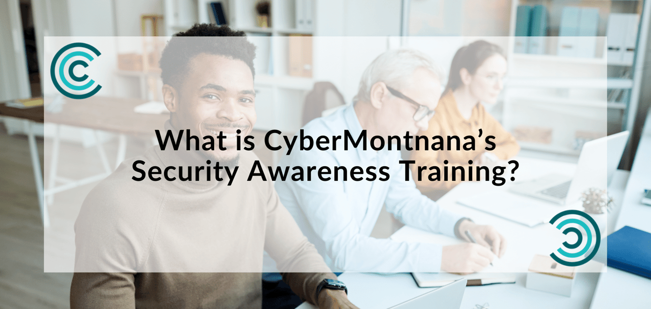 What is CyberMontnana’s Security Awareness Training?