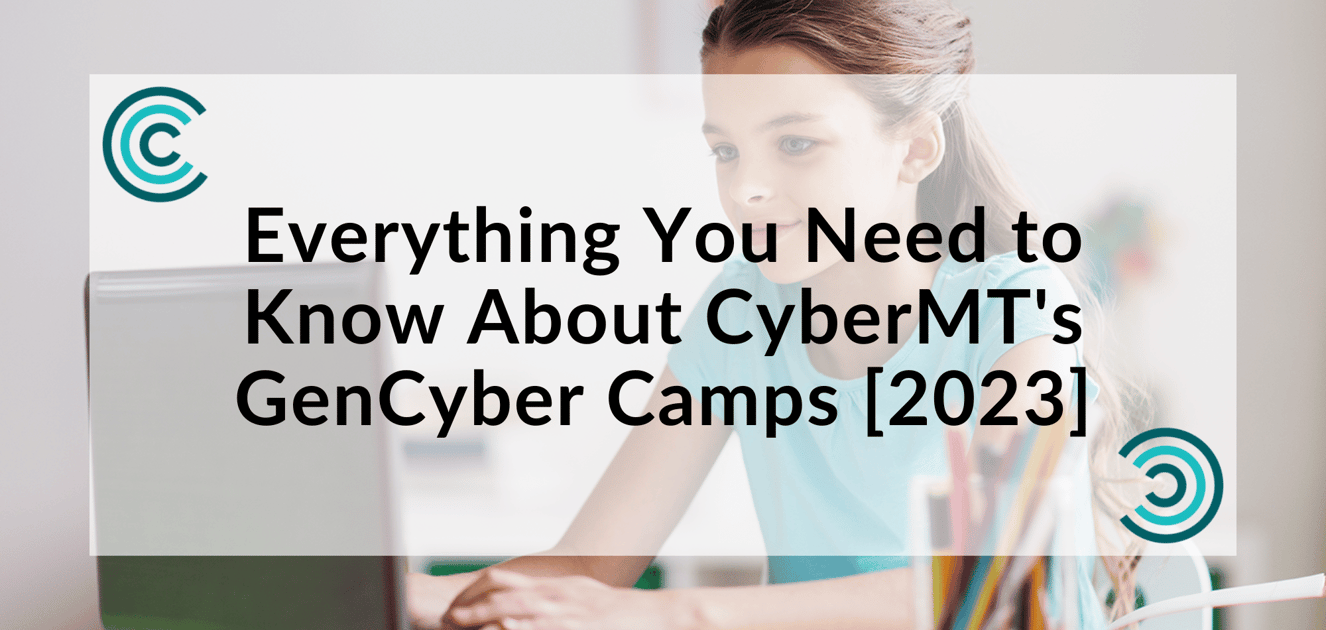 Everything You Need to Know About CyberMT's GenCyber Camps [2023]