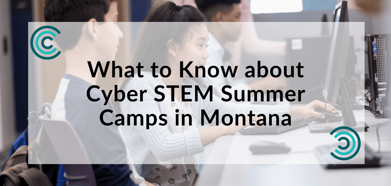 What to Know about Cyber STEM Summer Camps in Montana